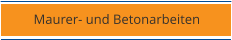 Maurerarbeiten - Betonarbeiten