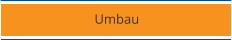 Umbau