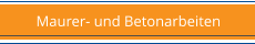 Maurerarbeiten - Betonarbeiten